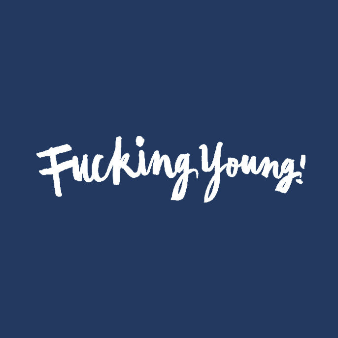 FUCKING YOUNG